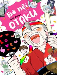 Truyện tranh Bà Nội Otaku - TruyenQQ