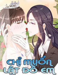 Truyện tranh Chỉ Muốn Lật Đổ Em - TruyenQQ