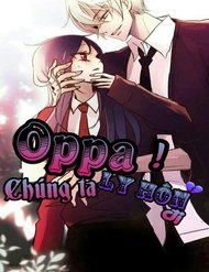 Truyện tranh Oppa! Chúng Ta Ly Hôn Đi! - TruyenQQ