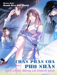 Truyện tranh Thân Phận Của Phu Nhân Làm Chấn Động Cả Thành Phố. - TruyenQQ