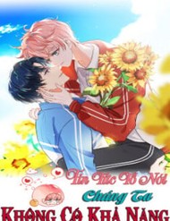 Truyện tranh Tin Tức Tố Nói Chúng Ta Không Có Khả Năng - TruyenQQ