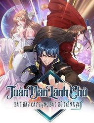 Truyện tranh Toàn Dân Lãnh Chủ: Bắt Đầu Xây Dựng Bất Hủ Tiên Vực - TruyenQQ