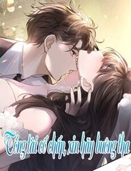 Truyện tranh Tổng Tài Cố Chấp, Xin Hãy Buông Tha - TruyenQQ