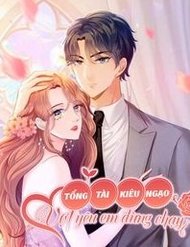 Truyện tranh Tổng Tài Kiêu Ngạo: Vợ Yêu Em Đừng Chạy - TruyenQQ