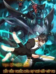 Truyện tranh Vạn Tộc Xâm Lược: Bắt Đầu Thuần Hóa Cự Thú Cấp Sử Thi - TruyenQQ