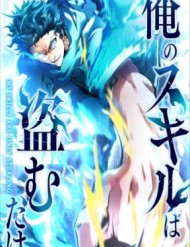 Truyện tranh Ore No Sukiru Wa Nusumu Dake ~Saikyou No Chikara O Ubatte Fukushuu Kaishi~ - TruyenQQ