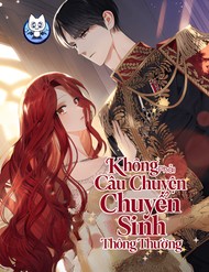 Truyện tranh Không Phải Câu Chuyện Chuyển Sinh Thông Thường - TruyenQQ