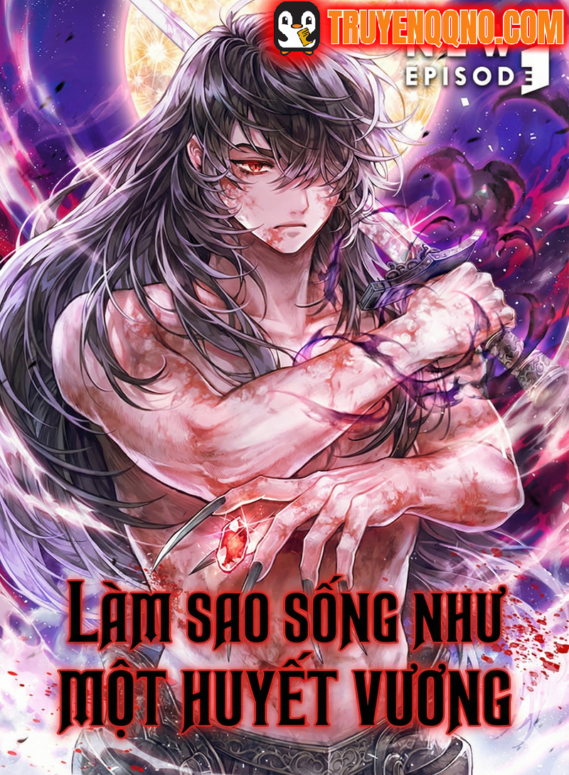 Truyện tranh Làm Sao Sống Như Một Huyết Vương - TruyenQQ
