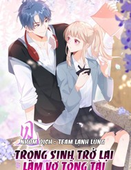 Truyện tranh Sinh Trở Lại Làm Vợ Tổng Tài - TruyenQQ