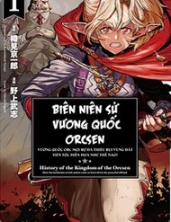 Truyện tranh Biên Niên Sử Vương Quốc Orcsen - Vương Quốc Orc Mọi Rợ Đã Thiêu Rụi Vùng Đất Tiên Tộc Hiền Hòa Như Thế Nào? - TruyenQQ